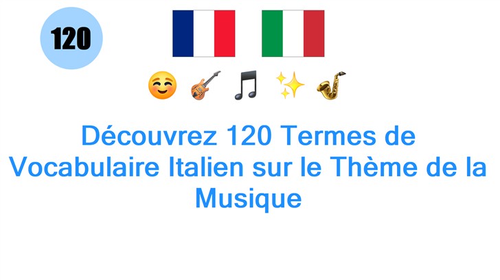 Découvrez 120 Termes de Vocabulaire Italien sur le Thème de la Musique
